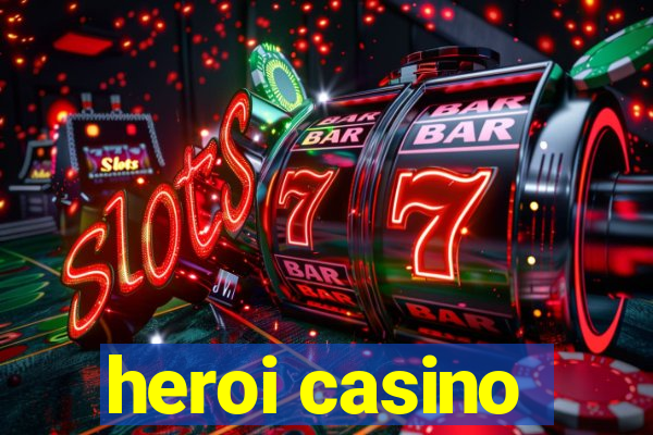 heroi casino